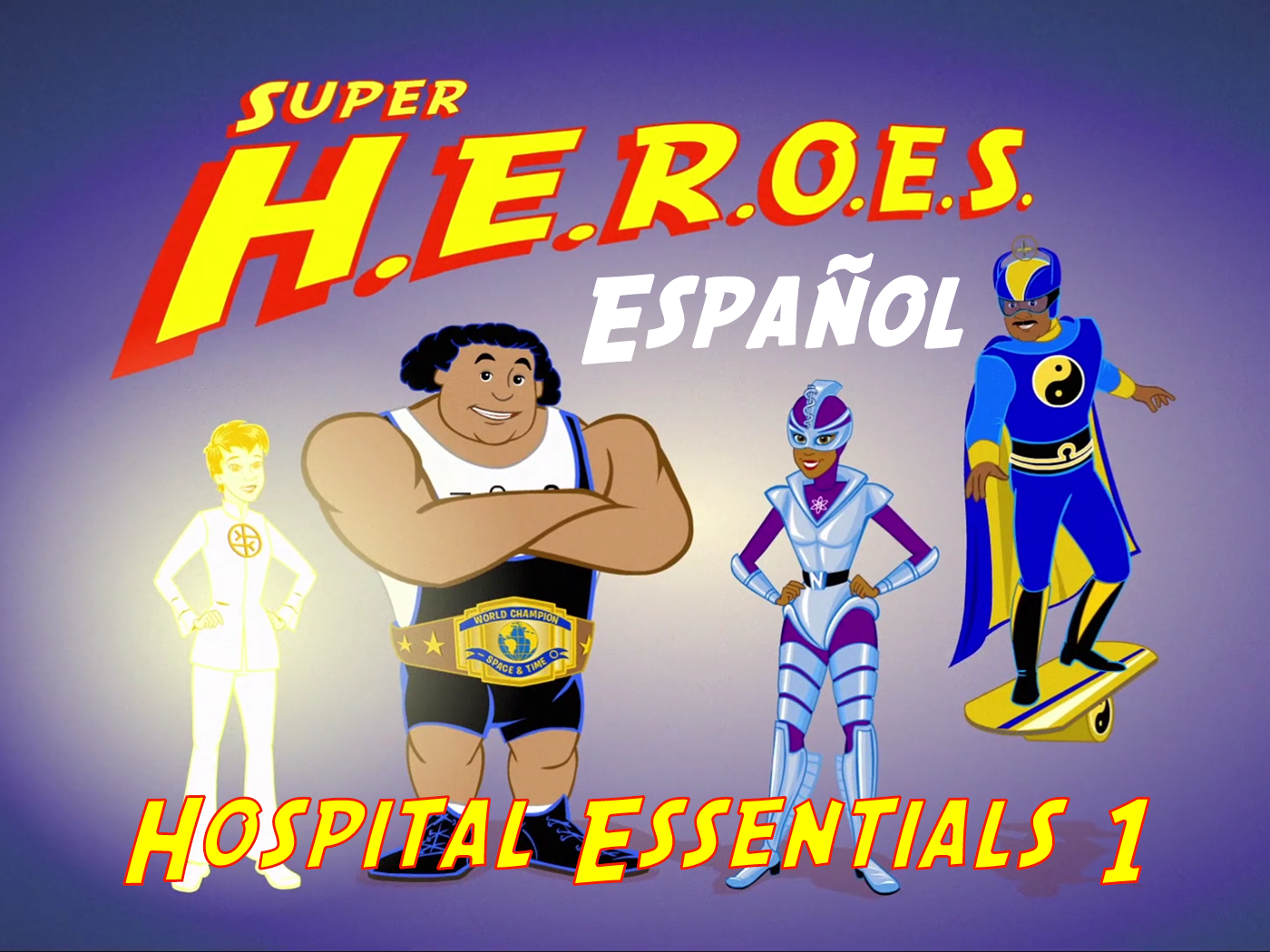 Featured image for “Super H.E.R.O.E.S. Español – Hospital Essentials 1”